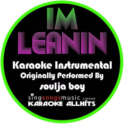 I'm Leanin' (Originally Performed By Soulja Boy) [Instrumental Version]