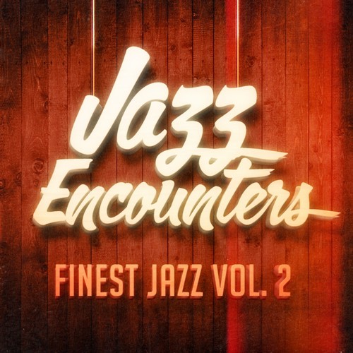 Jazz Encounters: The Finest Jazz You Might Have Never Heard, Vol. 2