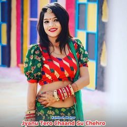 Jyanu Tero Chaand Su Chehro