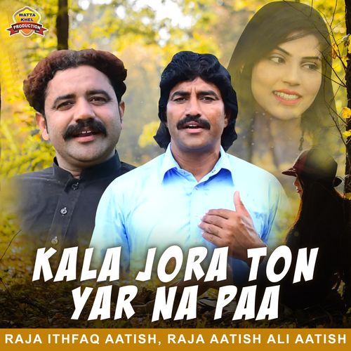 Kala Jora Ton Yar Na Paa