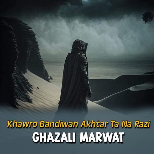 Khawro Bandiwan Akhtar Ta Na Razi