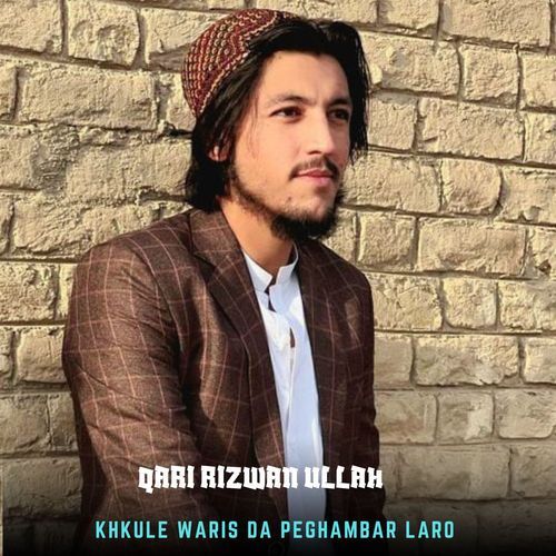 Khkule Waris Da Peghambar Laro