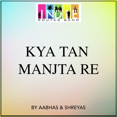 Kya Tan Manjta Re - Single