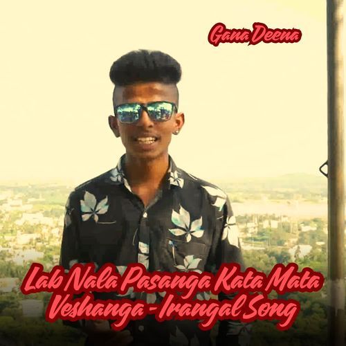 Lab Nala Pasanga Kata Mata Veshanga - Irangal Song