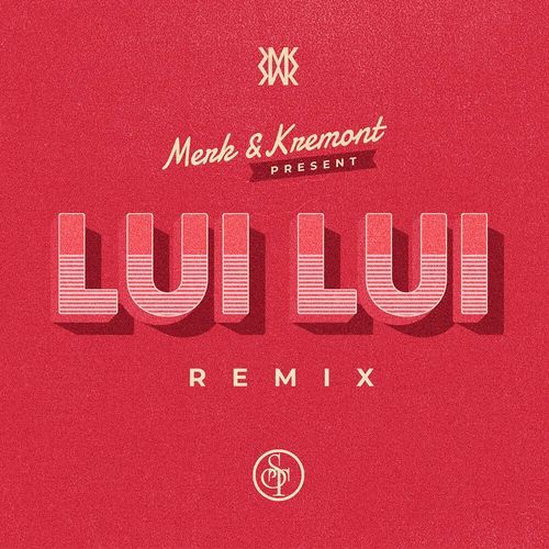 Lui Lui (Merk & Kremont Remix) cover art