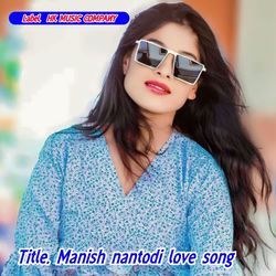 Manish nantodi love song-OipZZz5afgI