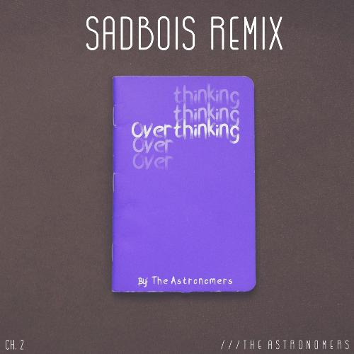 Overthinking (SadBois Remix)