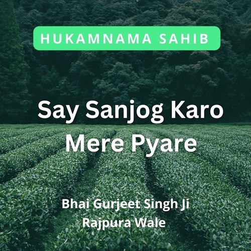 Say Sanjog Karo Mere Pyare (Hukamnama Sahib)