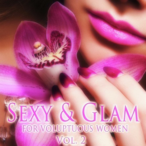 Sexy & Glam, Vol. 2 (For Voluptuos Women)