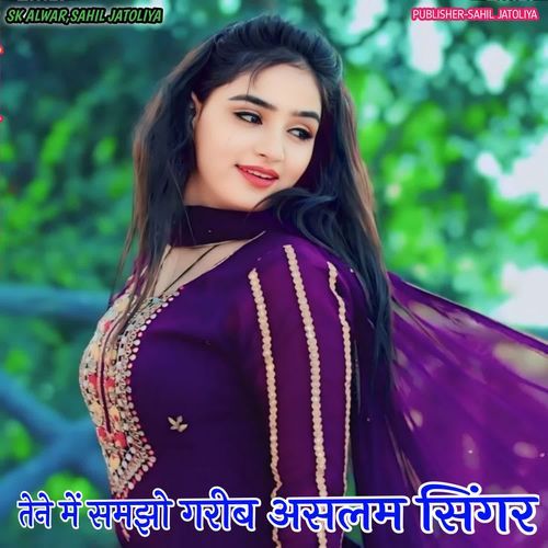 TENE ME SAMZO GARIB ASLAM SINGER