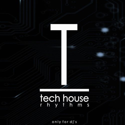 Tech House Rhythms (Only for DJ's)