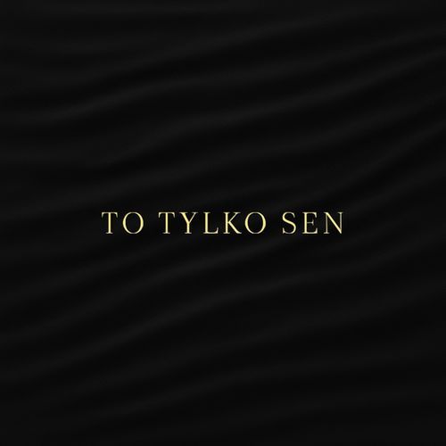 To Tylko Sen