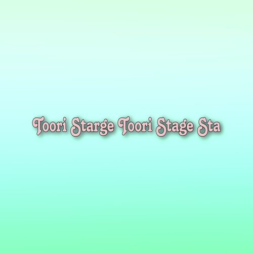 Toori Starge Toori Stage Sta