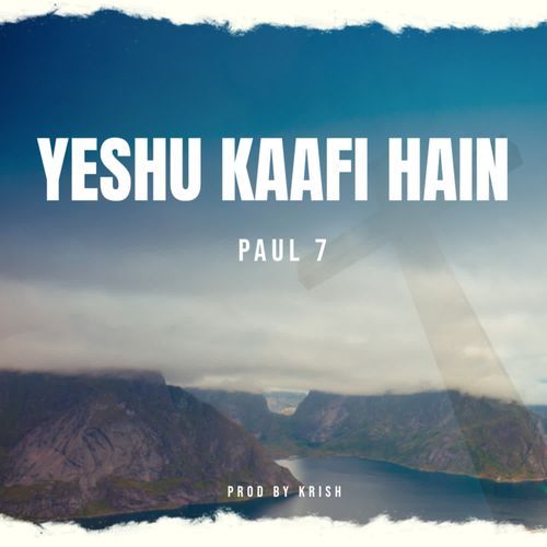 YESHU KAAFI HAIN