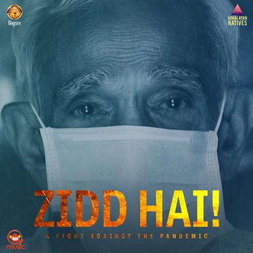 Zidd Hai! A Fight Against The Pandemic