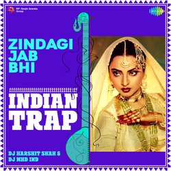 Zindagi Jab Bhi - Indian Trap Mix-QhBcRRB8BmI