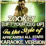 Zookey (Lift Your Leg Up) [In the Style of Africanism All Stars] [Karaoke Version]