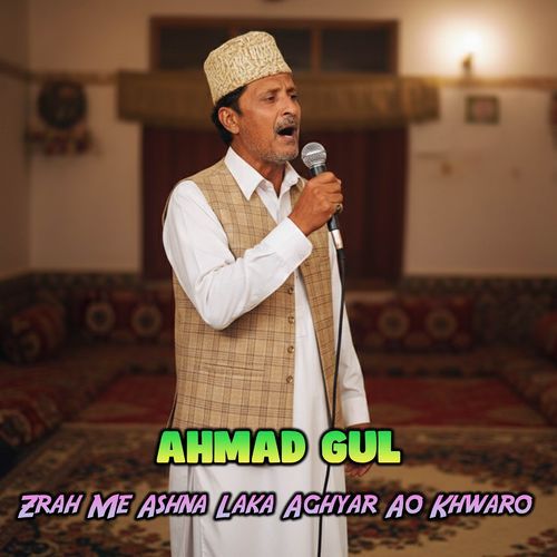 Zrah Me Ashna Laka Aghyar Ao Khwaro