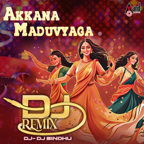 Akkana Maduvyaga DJ Remix