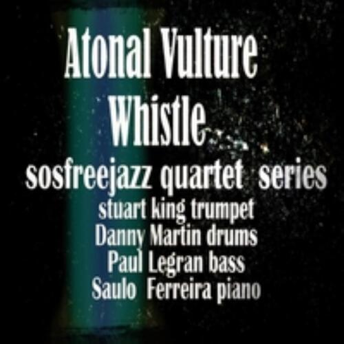 Atonal Vulture Whistle Sosfreejazz