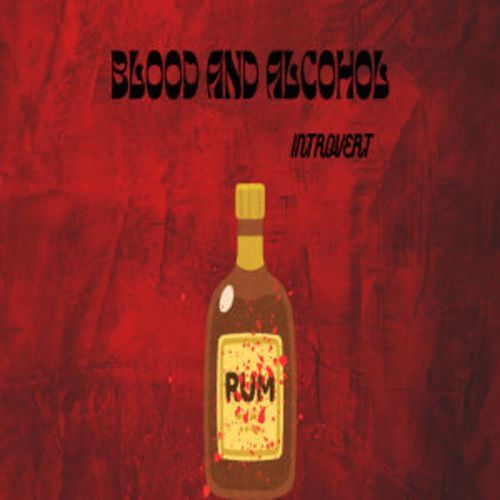 BLOOD AND ALCOHOL