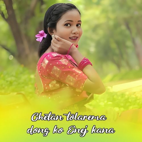 Chetan tolarema dong ko enej kana