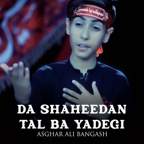 Da Shaheedan Tal Ba Yadegi