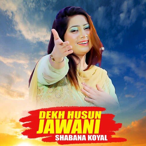 Dekh Husun Jawani