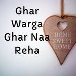 Ghar Warga Ghar Naa Reha