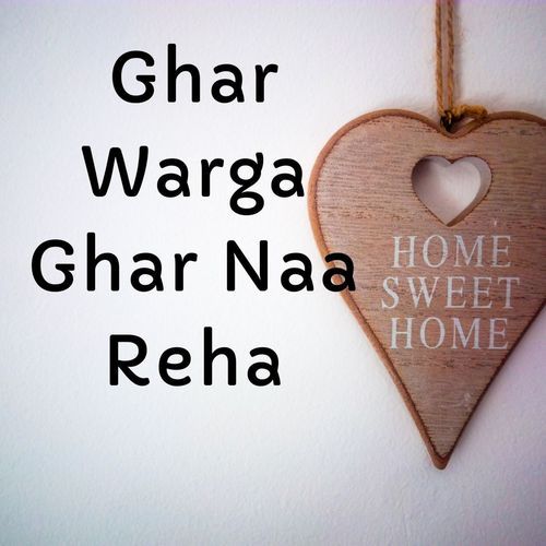 Ghar Warga Ghar Naa Reha