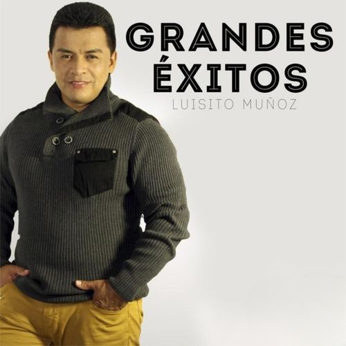 Grandes Éxitos Luisito Muñoz