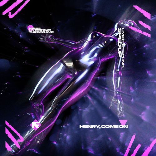 HENRY, COME ON (HYPERTECHNO SPED UP) cover art