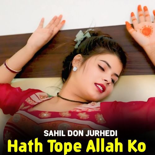 Hath Tope Allah Ko