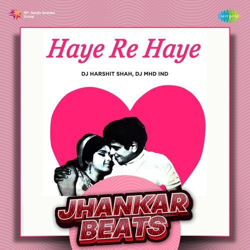 Haye Re Haye - Jhankar Beats
