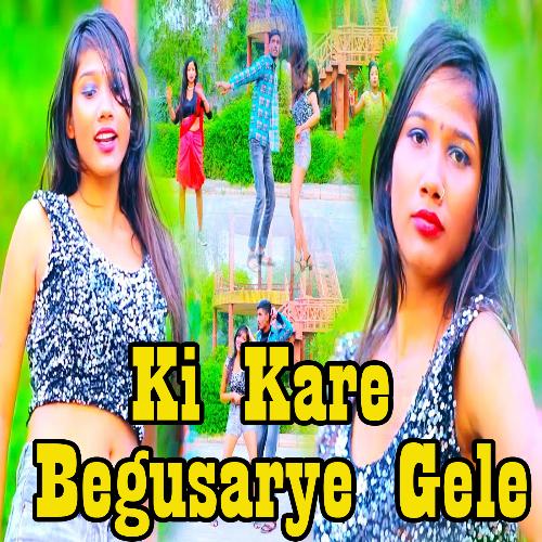 Ki Kare Begusarye Gele