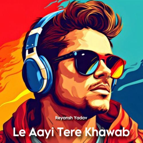 Le Aayi Tere Khawab