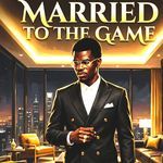 Married to the Game