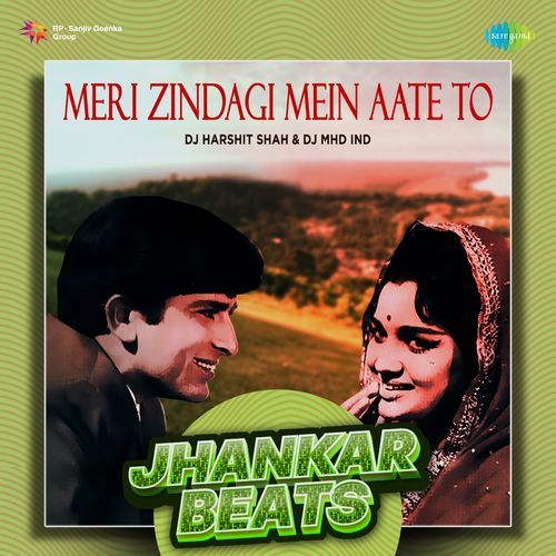 Meri Zindagi Mein Aate To - Jhankar Beats