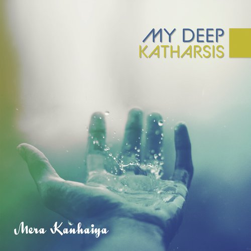 My Deep Katharsis