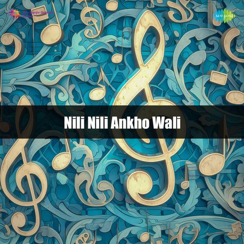 Nili Nili Ankho Wali