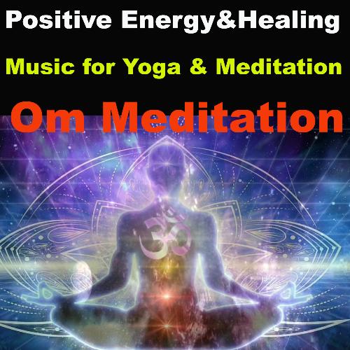 Om Meditation - Positive Energy & Healling