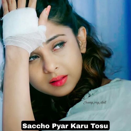 Saccho Pyar Karu Tosu