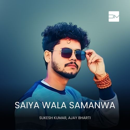 Saiya Wala Samanwa