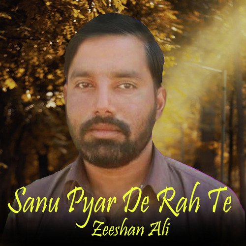 Sanu Pyar De Rah Te