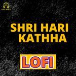Shri Hari Kathha LOFI