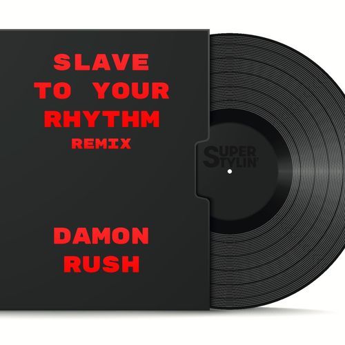 Slave to your Rhythm