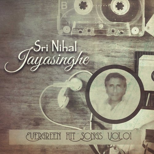 Sri Nihal Jayasinghe Evergreen Hit Songs, Vol. 01_poster_image