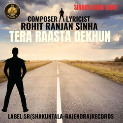 TERA RAASTA DEKHUN