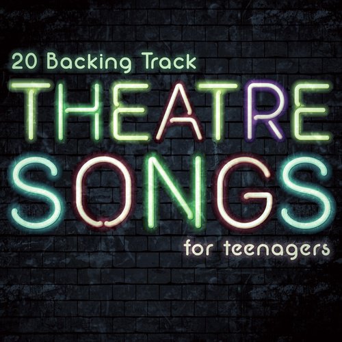 Theatre Songs for Teenagers