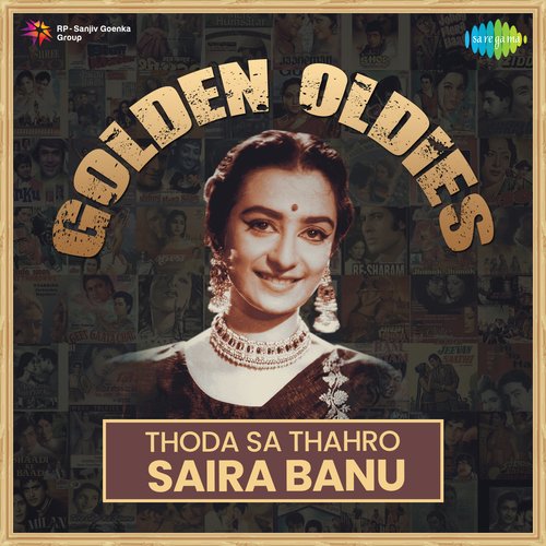 Thoda Sa Thahro - Saira Banu